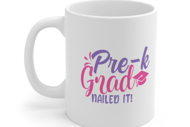 Pre-K Grad Nailed It! – White 11oz Ceramic Coffee Mug