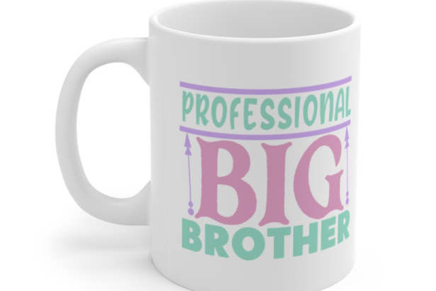 Professional Big Brother – White 11oz Ceramic Coffee Mug