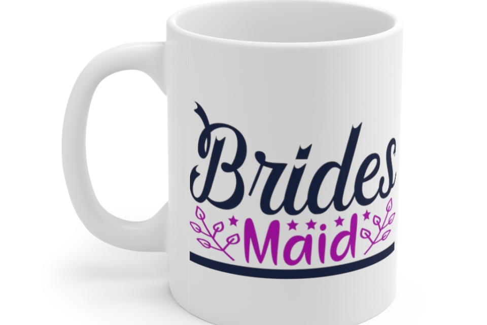 Brides Maid – White 11oz Ceramic Coffee Mug