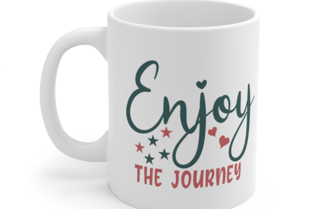 Enjoy the Journey – White 11oz Ceramic Coffee Mug