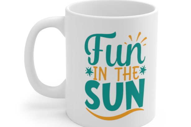 Fun in the Sun – White 11oz Ceramic Coffee Mug