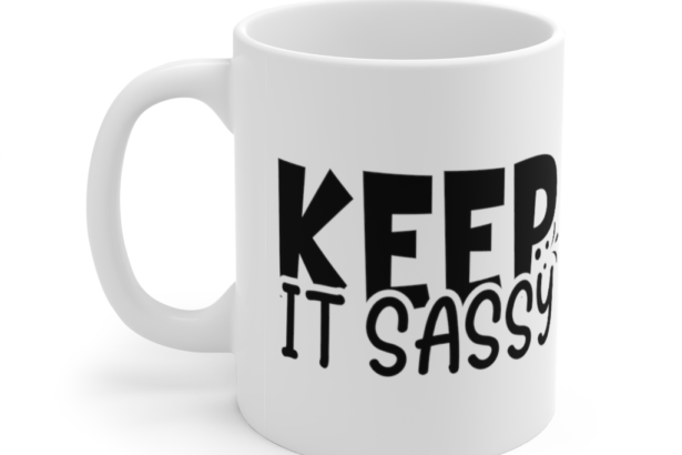 Keep it Sassy – White 11oz Ceramic Coffee Mug (4)