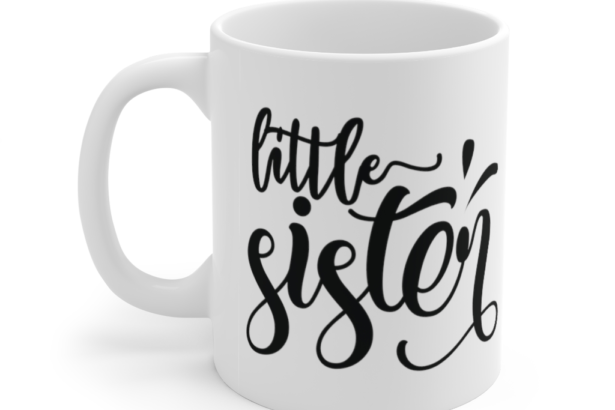 Little Sister – White 11oz Ceramic Coffee Mug (2)
