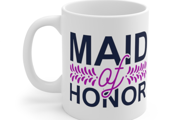 Maid of Honor – White 11oz Ceramic Coffee Mug
