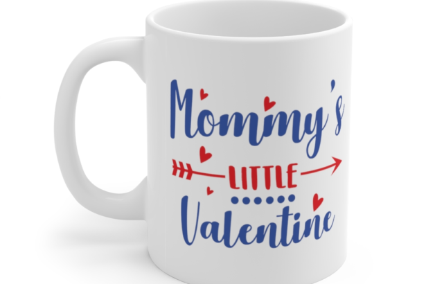 Mommy’s Little Valentine – White 11oz Ceramic Coffee Mug