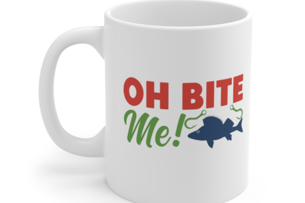 Oh Bite Me! – White 11oz Ceramic Coffee Mug (2)