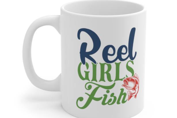 Reel Girls Fish – White 11oz Ceramic Coffee Mug (3)