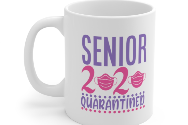 Senior 2020 Quarantined – White 11oz Ceramic Coffee Mug
