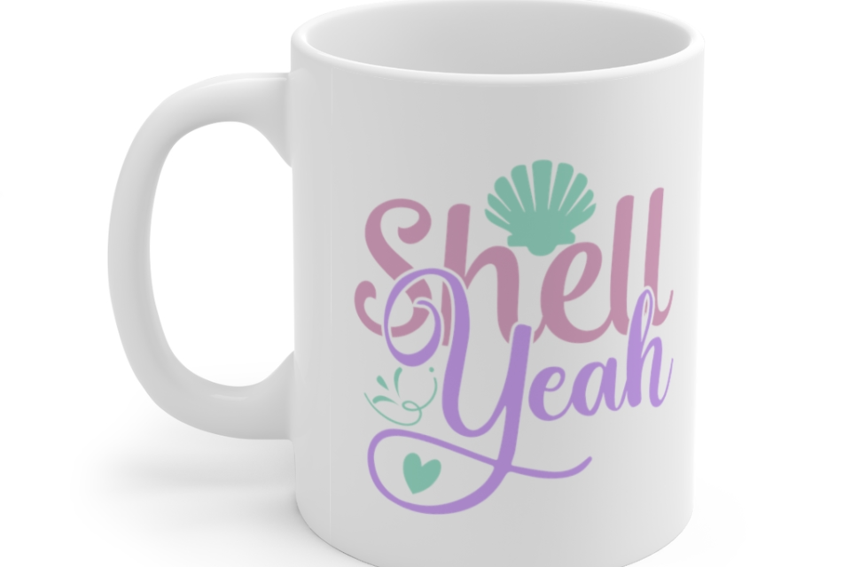 Shell Yeah – White 11oz Ceramic Coffee Mug