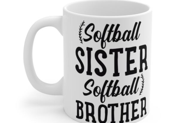 Softball Sister Softball Brother – White 11oz Ceramic Coffee Mug
