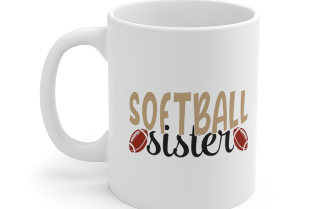 Softball Sister – White 11oz Ceramic Coffee Mug