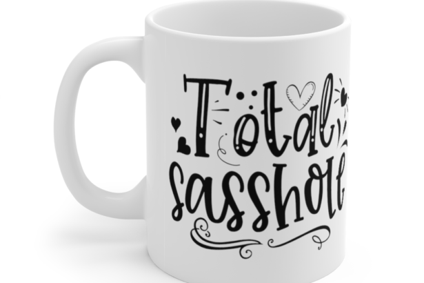 Total Sasshole – White 11oz Ceramic Coffee Mug (2)