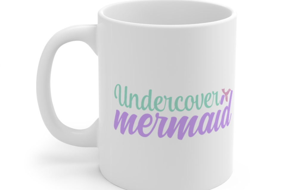 Undercover Mermaid – White 11oz Ceramic Coffee Mug