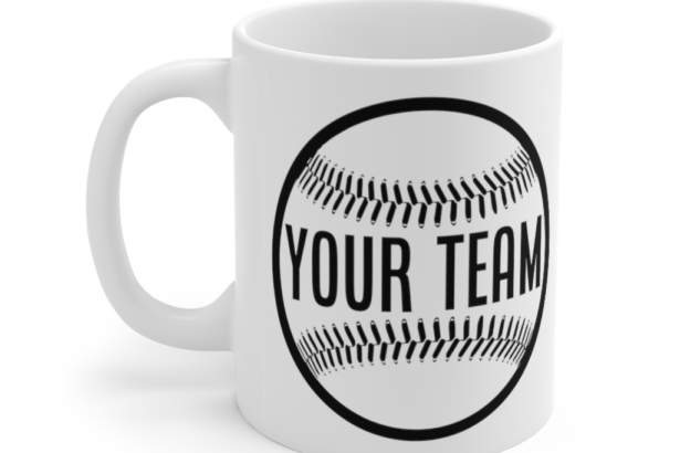 Your Team – White 11oz Ceramic Coffee Mug (2)