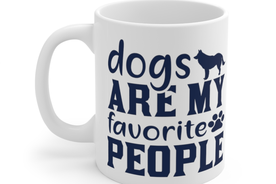 Dogs are My Favorite People – White 11oz Ceramic Coffee Mug