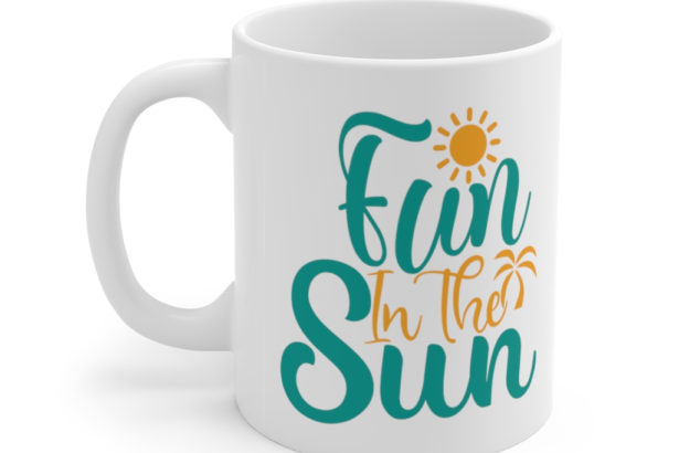 Fun in the Sun – White 11oz Ceramic Coffee Mug (2)