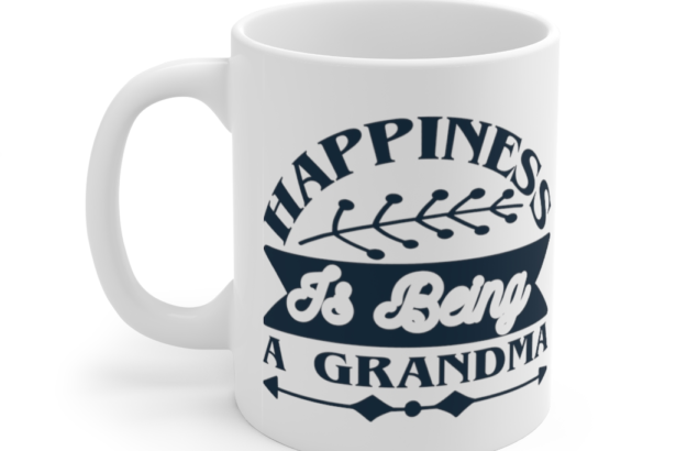 Happiness is Being a Grandma – White 11oz Ceramic Coffee Mug
