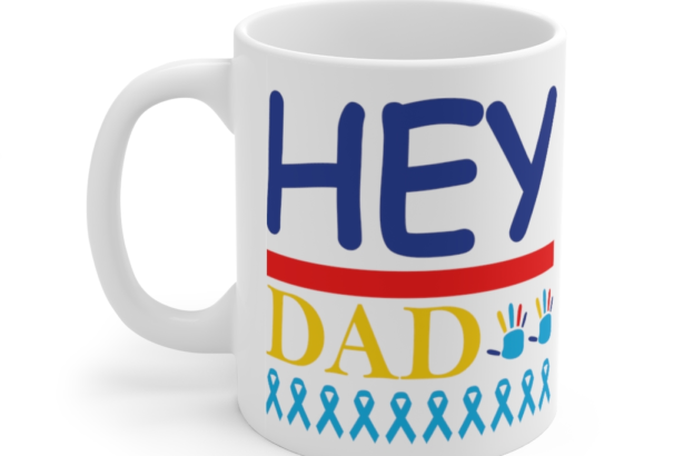 Hey Dad – White 11oz Ceramic Coffee Mug (2)