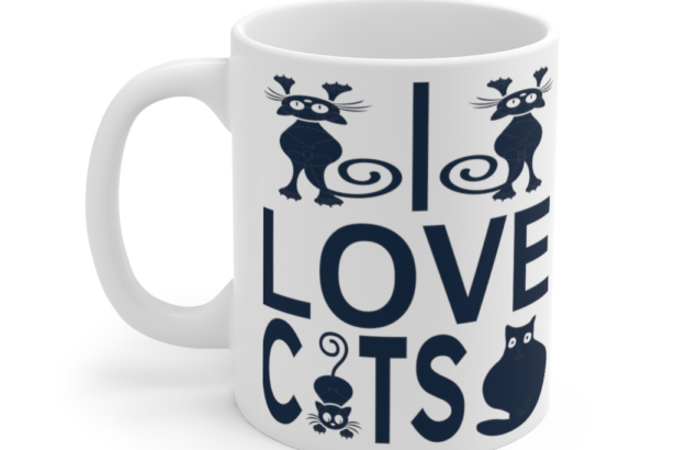 I Love Cats – White 11oz Ceramic Coffee Mug (2)