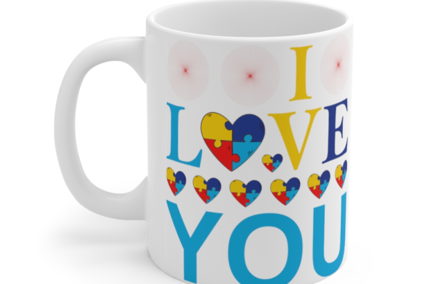 I Love You – White 11oz Ceramic Coffee Mug 2