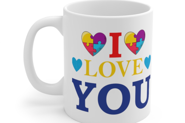 I Love You – White 11oz Ceramic Coffee Mug (3)
