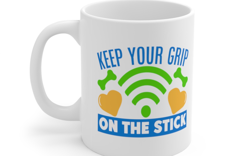 Keep Your Grip on the Stick – White 11oz Ceramic Coffee Mug