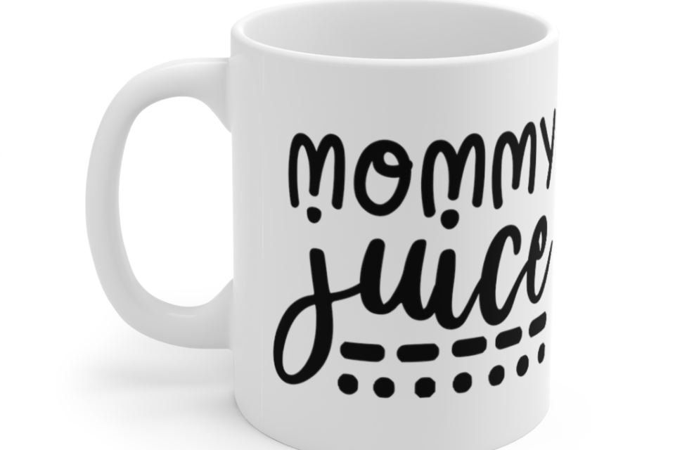 Mommy Juice – White 11oz Ceramic Coffee Mug