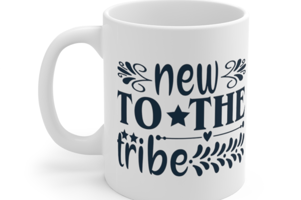 New to the Tribe – White 11oz Ceramic Coffee Mug (2)
