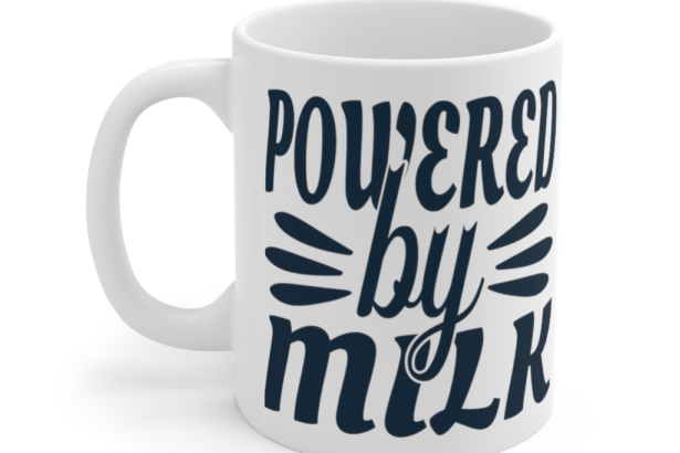 Powered by Milk – White 11oz Ceramic Coffee Mug (2)