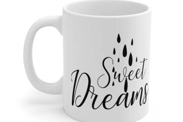 Sweet Dreams – White 11oz Ceramic Coffee Mug