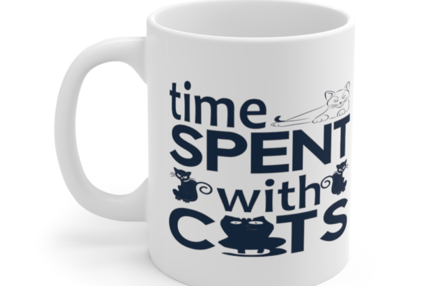 Time Spent with Cats – White 11oz Ceramic Coffee Mug (2)