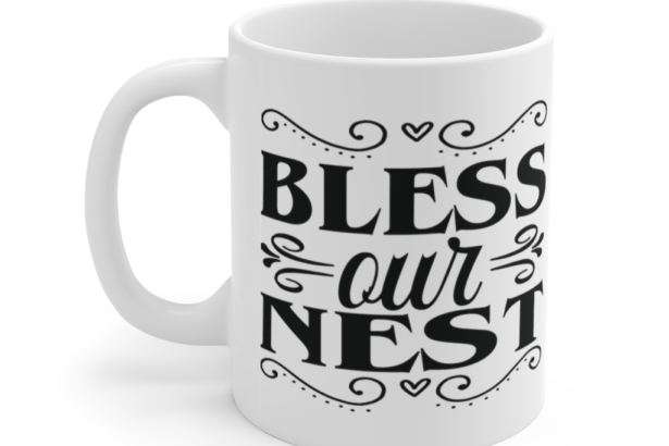 Bless Our Nest – White 11oz Ceramic Coffee Mug (2)