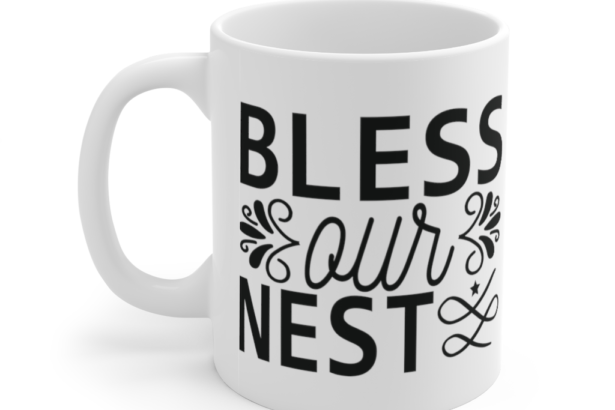 Bless Our Nest – White 11oz Ceramic Coffee Mug (3)