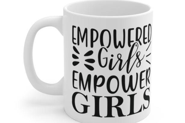 Empowered Girls Empower Girls – White 11oz Ceramic Coffee Mug (2)