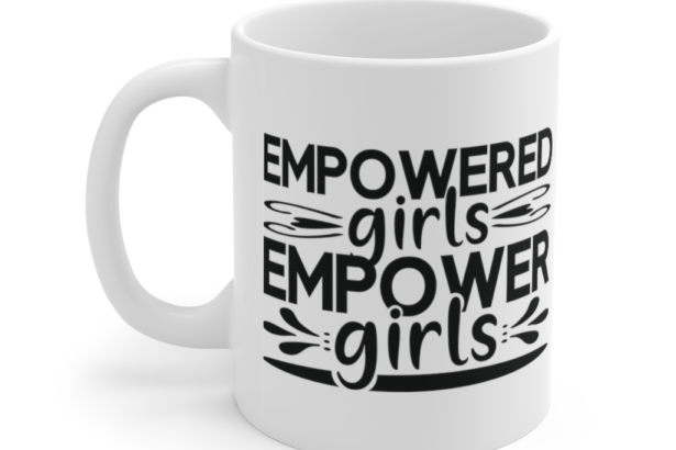 Empowered Girls Empower Girls – White 11oz Ceramic Coffee Mug (4)