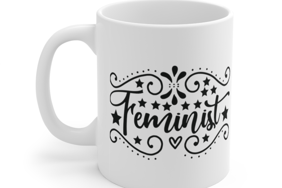 Feminist – White 11oz Ceramic Coffee Mug (2)