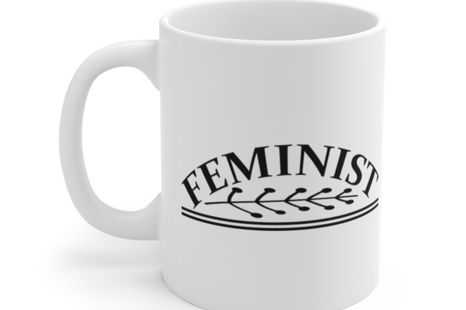 Feminist – White 11oz Ceramic Coffee Mug
