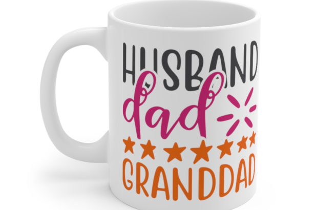 Husband Dad Granddad – White 11oz Ceramic Coffee Mug (7)