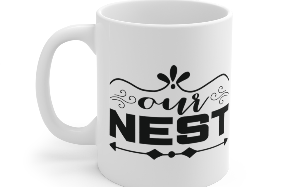 Our Nest – White 11oz Ceramic Coffee Mug (2)