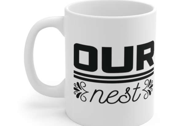 Our Nest – White 11oz Ceramic Coffee Mug (3)