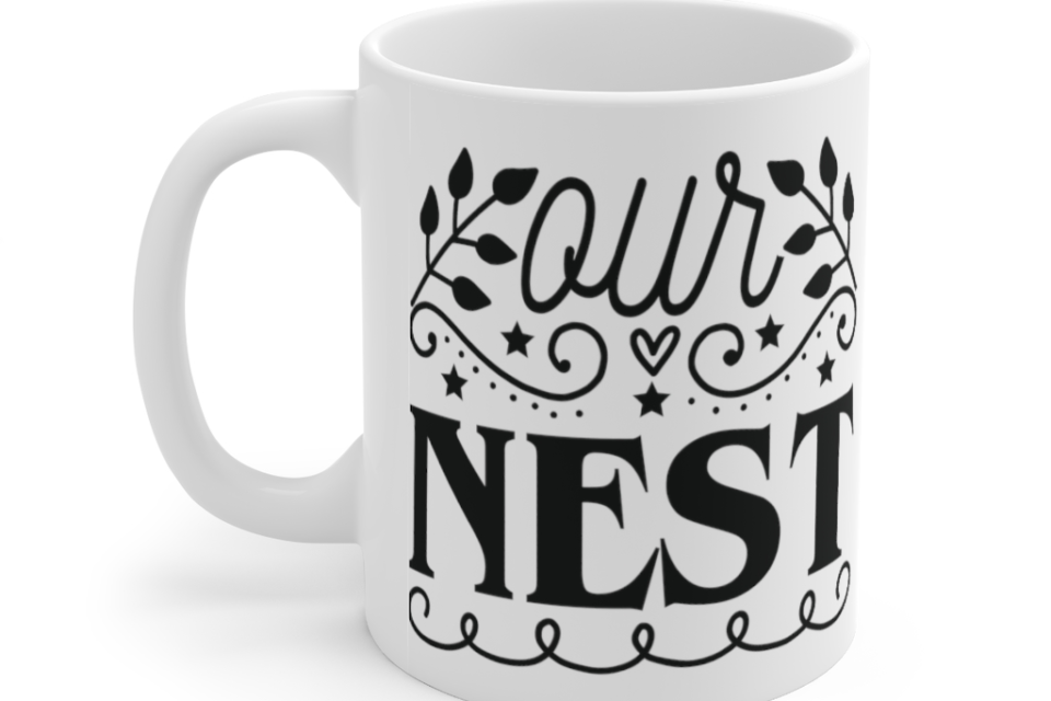 Our Nest – White 11oz Ceramic Coffee Mug (4)