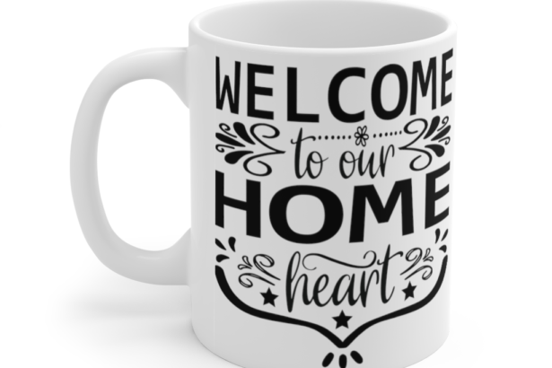 Welcome to Our Home Heart – White 11oz Ceramic Coffee Mug (2)