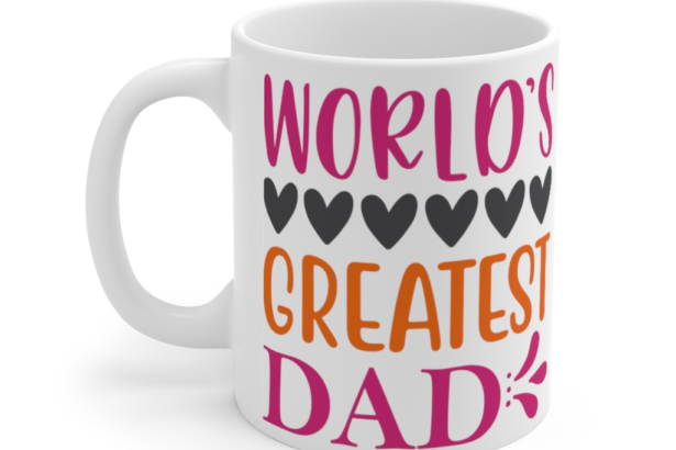World’s Greatest Dad – White 11oz Ceramic Coffee Mug (13)