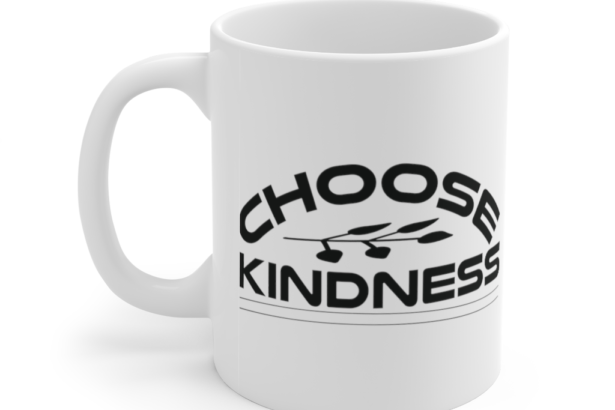 Choose Kindness – White 11oz Ceramic Coffee Mug