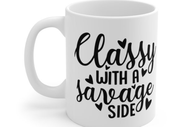 Classy with a Savage Side – White 11oz Ceramic Coffee Mug