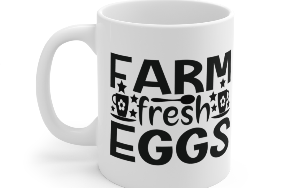 Farm Fresh Eggs – White 11oz Ceramic Coffee Mug (5)