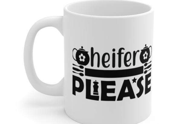 Heifer Please – White 11oz Ceramic Coffee Mug (2)