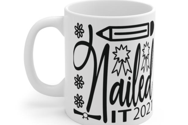 Nailed It 2021 – White 11oz Ceramic Coffee Mug