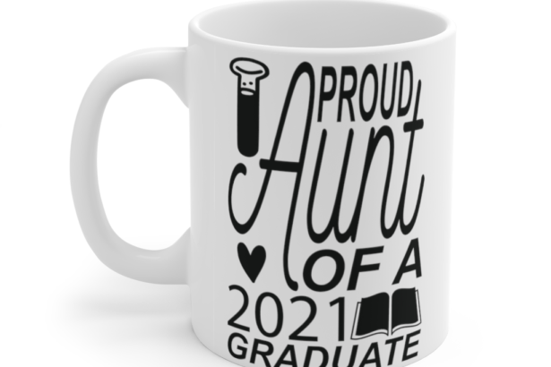 Proud Aunt of a 2021 Graduate – White 11oz Ceramic Coffee Mug