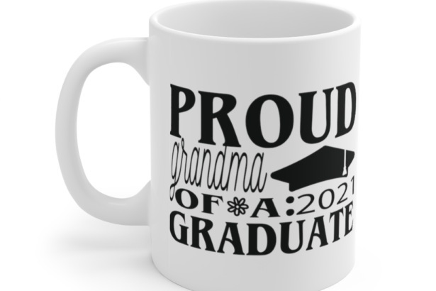 Proud Grandma of a 2021 Graduate – White 11oz Ceramic Coffee Mug
